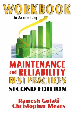 Workbook to Accompany Maintenance & Reliability Best Practices (eBook, ePUB) - Gulati, Ramesh