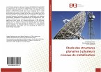 Etude des structures planaires à plusieurs niveaux de métallisation