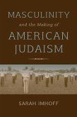 Masculinity and the Making of American Judaism (eBook, ePUB)