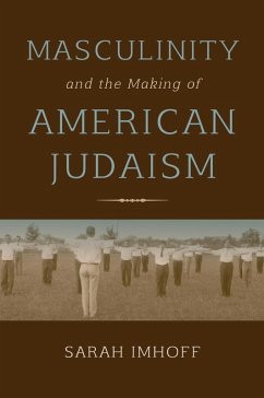 Cover Masculinity and the Making of American Judaism (eBook, ePUB)