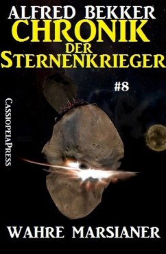 Wahre Marsianer / Chronik der Sternenkrieger Bd.8 (eBook, ePUB) - Bekker, Alfred