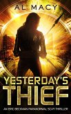 Yesterday's Thief: An Eric Beckman Paranormal Sci-Fi Thriller (eBook, ePUB) Yesterday's Thief: An Eric Beckman Paranormal Sci-Fi Thriller (eBook, ePUB)