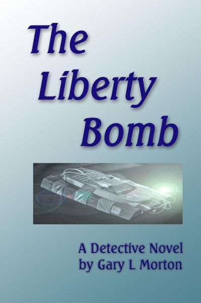 The Liberty Bomb (eBook, ePUB) The Liberty Bomb (eBook, ePUB)