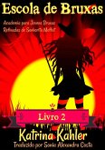 Escola de Bruxas - Livro 2: Academia para Jovens Bruxas Refinadas de Senhorita Moffat (eBook, ePUB) Escola de Bruxas - Livro 2: Academia para Jovens Bruxas Refinadas de Senhorita Moffat (eBook, ePUB)