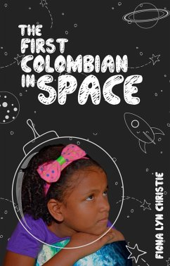 The First Colombian in Space (eBook, ePUB) - Christie, Fiona