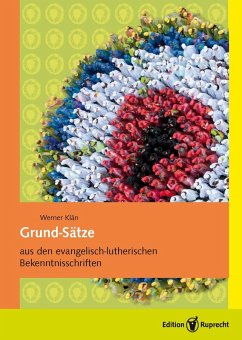 Grund-Sätze aus den evangelisch-lutherischen Bekenntnisschriften (eBook, PDF) - Klän, Werner
