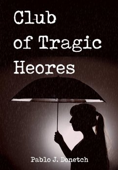 Club of Tragic Heroes (eBook, ePUB) - Donetch, Pablo J.