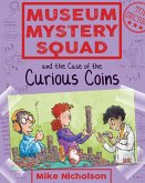 Museum Mystery Squad and the Case of the Curious Coins (eBook, ePUB) Museum Mystery Squad and the Case of the Curious Coins (eBook, ePUB)