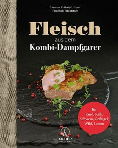 Fleisch aus dem Kombi-Dampfgarer - Kuttnig-Urbanz, Susanne;Pinteritsch, Friedrich