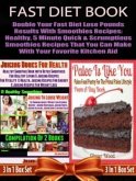 Fast Diet Book: Double Your Fast Diet Lose Pounds Results With Smoothies Recipes: Healthy, 5 Minute Quick & Scrumptious Smoothies Recipes That You Can Make With Your Favorite Kitchen Aid (eBook, ePUB) Fast Diet Book: Double Your Fast Diet Lose Pounds Results With Smoothies Recipes: Healthy, 5 Minute Quick & Scrumptious Smoothies Recipes That You Can Make With Your Favorite Kitchen Aid (eBook, ePUB)