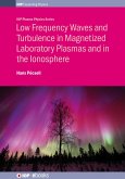Low Frequency Waves and Turbulence in Magnetized Laboratory Plasmas and in the Ionosphere (eBook, ePUB)