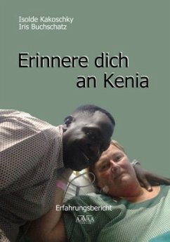 Erinnere dich an Kenia - Kakoschky, Isolde;Buchschatz, Iris