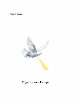 Pilgern durch Europa - Brückner, Elisabeth