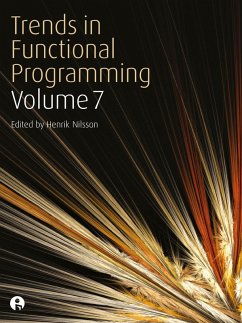 Trends in Functional Programming Volume 7 (eBook, ePUB)