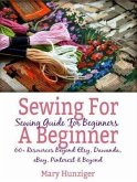 Sewing For Beginner: Sewing Guide For Beginners (eBook, ePUB)