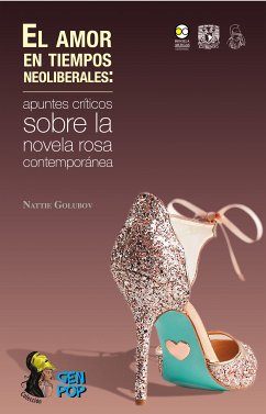 El amor en tiempos neoliberales: (eBook, ePUB) - Golubov, Nattie