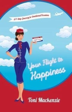 Your Flight to Happiness (eBook, ePUB) - Mackenzie, Toni