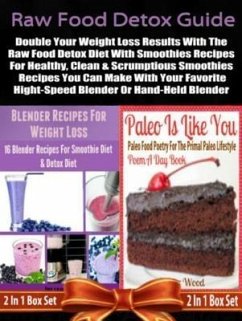 Raw Food Detox Diet: Double Your Weight Loss Results With The Raw Food Detox Diet With Smoothies Recipes: 2 In 1 Box Set: Book 1: Blender Recipes For Weight Loss + Book 2 (eBook, ePUB) - Baldec, Juliana