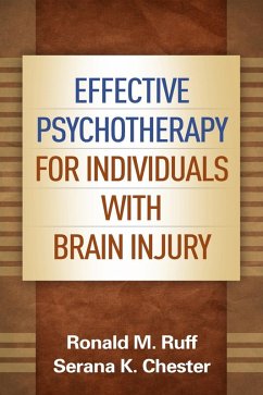 Effective Psychotherapy for Individuals with Brain Injury (eBook, ePUB) - Ruff, Ronald M.; Chester, Serana K.