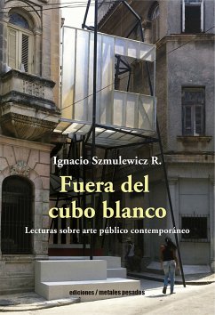 Fuera del cubo blanco (eBook, ePUB) - Szmulewicz R., Ignacio