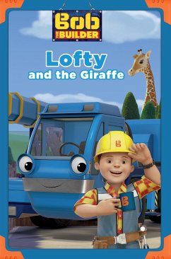 Lofty and the Giraffe (Bob the Builder) (eBook, ePUB Enhanced) - Sollinger, Emily