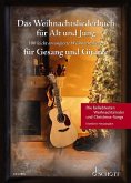 Das Weihnachtsliederbuch für Alt und Jung. Gesang und Gitarre.