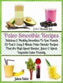 Paleo Smoothie Recipes: Delicious & Healthy Lose Pounds Recipes (eBook, ePUB) Paleo Smoothie Recipes: Delicious & Healthy Lose Pounds Recipes (eBook, ePUB)