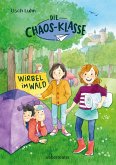 Wirbel im Wald / Die Chaos-Klasse Bd.3
