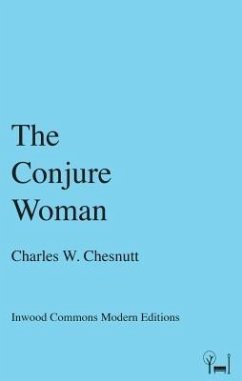 The Conjure Woman (eBook, ePUB) - Chesnutt, Charles W.