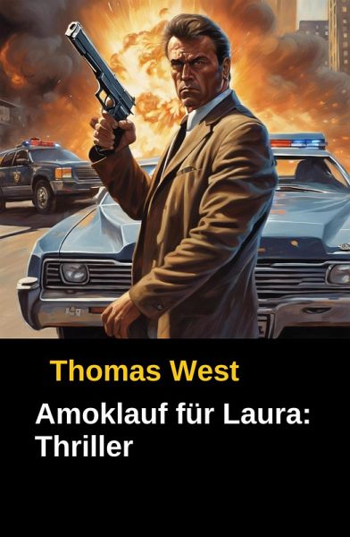 Amoklauf für Laura (eBook, ePUB) Amoklauf für Laura (eBook, ePUB)