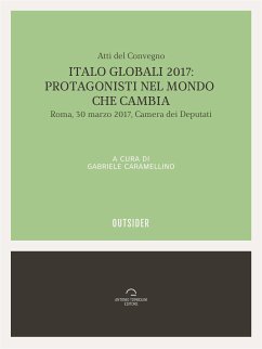 Italo Globali 2017: Protagonisti del mondo che cambia (eBook, ePUB) - a cura di Gabriele Caramellino, AAVV