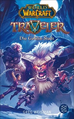 Die Goblin-Stadt / World of Warcraft Traveler Bd.2 (eBook, ePUB) - Weisman, Greg