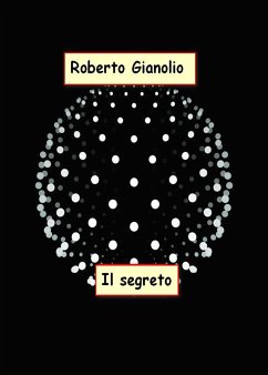 Il segreto (eBook, ePUB) - Gianolio, Roberto