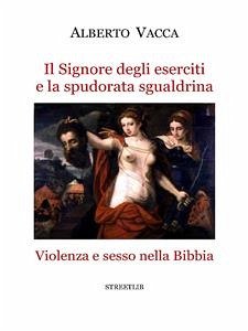 Il Signore degli eserciti e la spudorata sgualdrina (eBook, ePUB) - Vacca, Alberto; e politica, religione