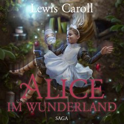 Alice im Wunderland - Der Abenteuer-Klassiker für Jung und Alt (Ungekürzt) (MP3-Download) - Carroll, Lewis; Hämmerle, Susa
