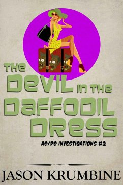 The Devil in the Daffodil Dress (AC/DC Investigations, #2) (eBook, ePUB) - Krumbine, Jason