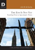 End Is Not Yet (eBook, ePUB) End Is Not Yet (eBook, ePUB)