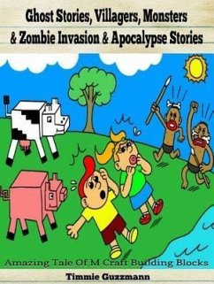 Cover Ghost Stories, Villagers, Monsters & Zombie Invasion & Apocalypse Stories (eBook, ePUB)