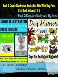 Comic Illustration Books For Kids: Graphic Novels For Kids 9-12 With Dog Farts + Dog Humor Books: 3 In 1 Box Set: Fart Book (eBook, ePUB) - Ninjo, El