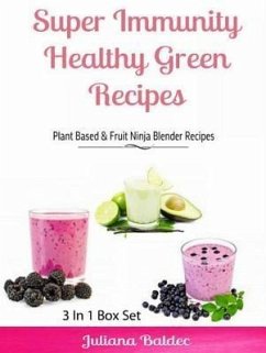 Cover Super Immunity Healthy Green Recipes - 3 In1 Box Set (eBook, ePUB)