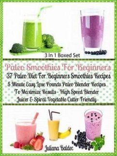 Paleo Smoothies For Beginners: 37 Paleo Diet Beginners (eBook, ePUB) - Baldec, Juliana