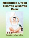 Meditation & Yoga Tips You Wish You Knew! - 3 In 1 Box: 3 In 1 Box Set: Book 1: 15 Amazing Yoga Ways To A Blissful & Clean Body & Mind Book 2: Daily Yoga Ritual Book 3 (eBook, ePUB)