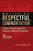 Mastering Respectful Confrontation (eBook, ePUB)