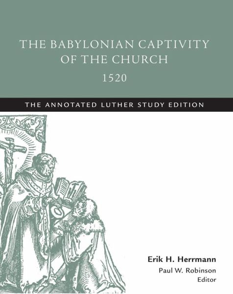 Babylonian Captivity of the Church, 1520 (eBook, ePUB) Babylonian Captivity of the Church, 1520 (eBook, ePUB)