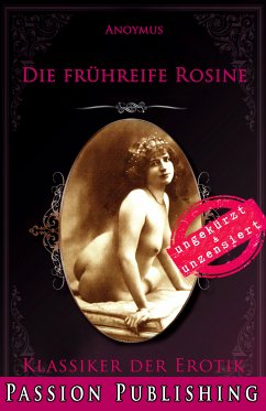 Klassiker der Erotik 79: Die frühreife Rosine (eBook, ePUB) - Anonymus