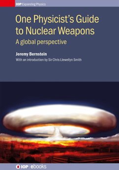 One Physicist's Guide to Nuclear Weapons (eBook, ePUB) - Bernstein, Jeremy