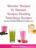Blender Recipes: Blender Recipes Healthy Nutritious Recipes (eBook, ePUB)