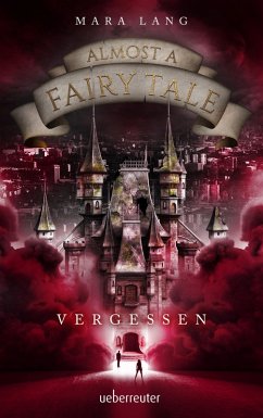 Vergessen / Almost a Fairy Tale Bd.2 (eBook, ePUB) - Lang, Mara