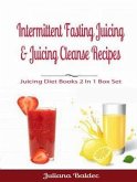 Intermittent Fasting Juicing & Juicing Cleanse Recipes (eBook, ePUB)