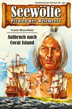 Seewölfe - Piraten der Weltmeere 357 (eBook, ePUB) - Moorfield, Frank